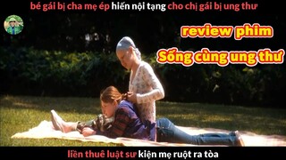 Không chịu Hiến Thận cho chị gái và Sự Thật Đằng Sau - review phim Sống Cùng Ung Thư