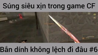 Súng siêu xịn trong game CFVN bắn dính không lệch đi đâu #6