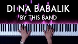 Di Na Babalik by This Band Piano Cover with Sheet Music