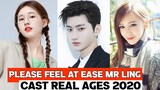 Please Feel At Ease Mr Ling Chinese Drama 2020 | Cast Real Ages & Real Names |RW Facts & Profile|