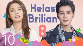 【INDO SUB】EP 10丨Kelas Brilian 8丨Brilliant Class 8丨Yuan Lai Shi Lao Si A丨Drama Romantis Kampus