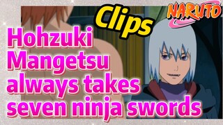 [NARUTO]  Clips |   Hohzuki Mangetsu always takes seven ninja swords