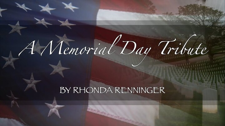 A Memorial Day Tribute by Rhonda Renninger