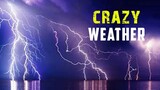 Crazy Extreme Weather Events
