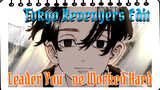 Leader! You've Worked Hard! | Tokyo Revengers