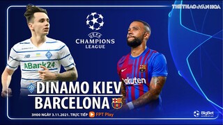 NHẬN ĐỊNH BÓNG ĐÁ | Dynamo Kiev vs Barcelona (3h00 ngày 3/11). FPT Play trực tiếp bóng đá Cúp C1