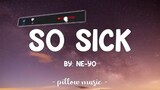 So Sick (lyrics song)- Ne-Yo