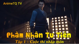 Phàm Nhân Tu Tiên Tập 1 - Cuộc thi nhập môn