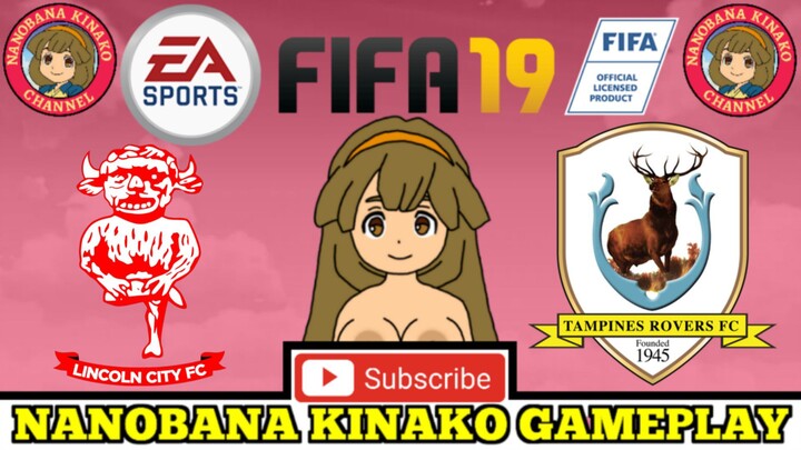 Kinako FIFA 19 | Lincoln 🏴󠁧󠁢󠁥󠁮󠁧󠁿 VS 🇸🇬 Tampines Rovers