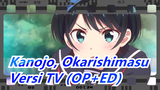 Kanojo, Okarishimasu | Versi TV (OP+ED)