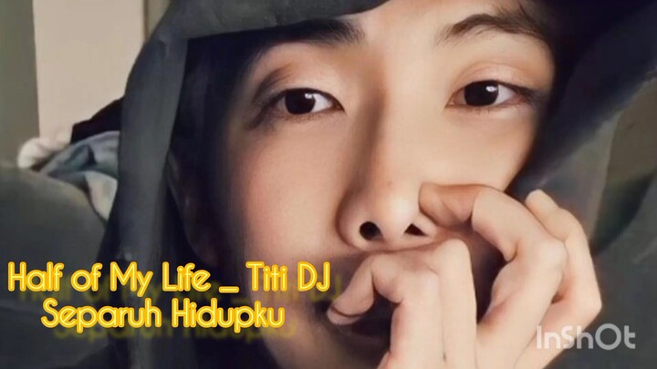 Half of My Life _Titi DJ Org. Separuh Hidupku (Eng Lyrics)