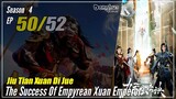 【Jiu Tian Xuan Di Jue】 S4 EP 50 (194) - The Success Of Empyrean Xuan Emperor | 1080P