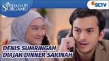 Ada Angin Apa, Tiba-Tiba Sakinah Ajak Denis Dinner Romantis | Bidadari Surgamu Episode 367