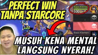 STARCORE KAGA NYALA TAPI PERFECT WIN!! AFFA IYAHH?!?