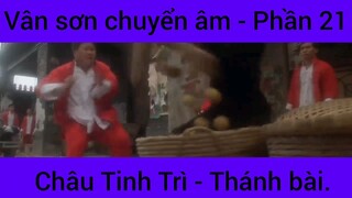 Vân sơn chuyển âm Châu Tinh Trì - Thánh Bài #21