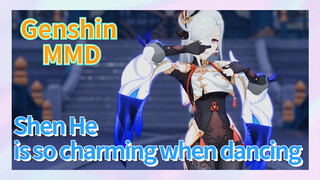 [Genshin MMD] Shen He is so charming when dancing