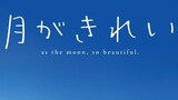 [ReWatch]Ep. 10 Tsuki ga Kirei (Sub Indo)|The Moon is Beautiful,As the Moon,So Beautiful|Spring 2017