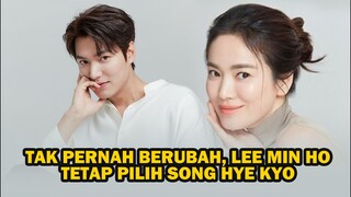 TAMBATAN HATI LEE MIN HO TETAP SONG HYE KYO, APAKAH SONG HYE KYO TAHU?