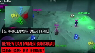 CALON GAME TIM TERBAIK? - Review dan Momen bermain game BomSquad