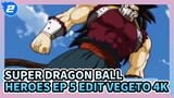 Super Dragon Ball Heroes Ep 5 | Sub Trung | Chiến binh mạnh mẽ nhất! Vegeto 4K!_2