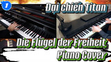 Đại chiến Titan
Die Flügel der Freiheit
Piano Cover_1