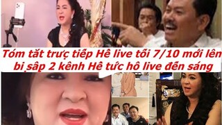 Tóm tắt trực tiếp Hề live tối ngày 7/10 mới lên bị sập 2 kênh Hề tức hô live đến sáng