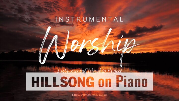 🎹 Hillsong on Piano – Instrumental Worship Project | Instrumental Music