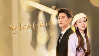 🌺 Ep.22 | My Lovely Wife (2023) [Eng Sub] 🔒 Finale 🔒
