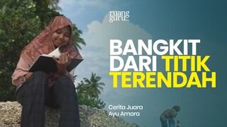 Bangkit Dari Titik Terendah | Cerita Juara Ayu