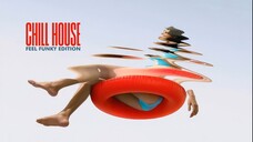 Best Music - CHILL HOUSE MIX (FEEL FUNKY edition)