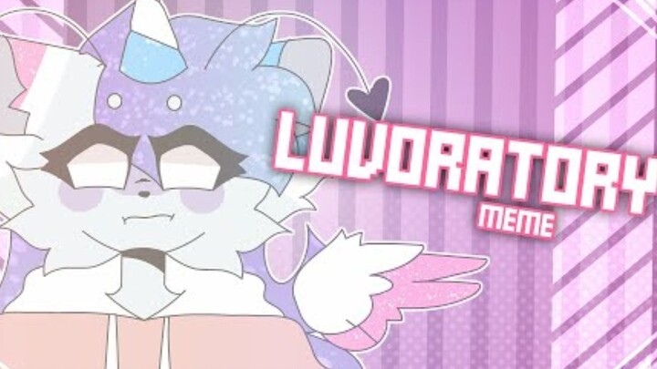 MEME ANIMASI LUVORATORY [COLLABCOOKIEPAWZ]