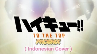 [Haikyuu!! To The Top OP] Phoenix (Indonesian Cover)