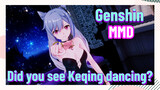 [Genshin  MMD Keqing]  Did you see Keqing dancing?