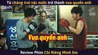 Từ Chàng Trai Vác Nước Trở Thành Vua Quyền Anh Chỉ Trong Vòng 7 Ngày || Review Phim