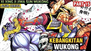 KEBANGKITAN WUKONG | XI XING JI JIWA SUN WUKONG 15