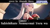 Aimer - Sabishikute Nemurenai Yoru wa | COVER by Akazuki Maya
