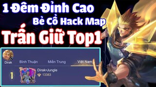 “Bẻ Cổ Hack Map” Một Đêm Trấn Giữ Top1 Của DirakJungle Sẽ NTN Part2.