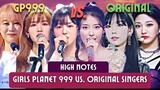 [High Notes] Girls Planet 999 Vs. Original Singers (ft. Iz*one, Twice, Itzy, Blackpink, and more)