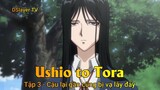 Ushio to Tora Tập 3 - Cậu lại gần cũng bị vạ lây đấy