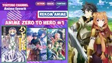 7 Anime Zero To Hero Terbaik Part1