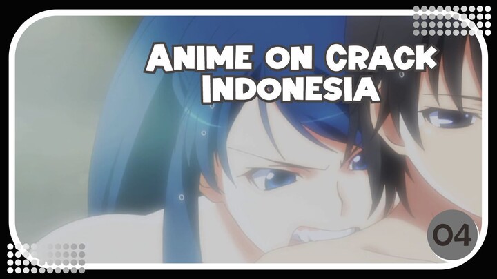 Pintu Lupa Dikunci, Kita Batal Berjina - Anime on Crack Season 4 Episode 4