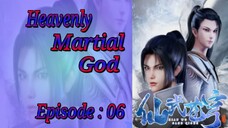 {Eps ~ 06} Heavenly Martial God "Xian Wu Cang Qiong" Sub Indo