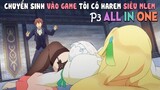 Tóm Tắt Anime: Chuyển Sinh Vào Game, Tuy Phế Vật Nhưng Tôi Có Harem Siêu Mlem (P3) Mọt Anime
