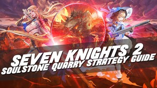 Soulstone Quarry Strategy Guide (T1-T10) ~4 Setups For You!~ | Seven Knights 2