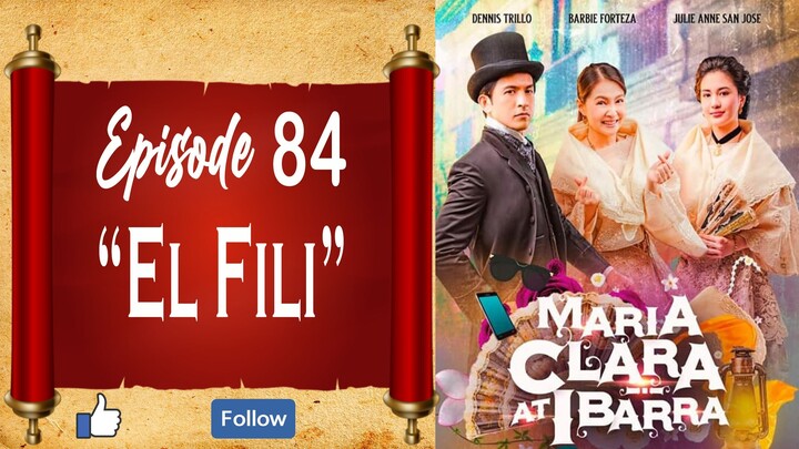 Maria Clara at Ibarra - Episode 84 - "El Fili"