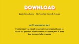 [GET] Jamie Rawsthorne – The YouTube Growth System