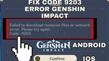 HOW TO FIX FAILED TO DOWNLOAD RESOURCES FILES OR NETWORK ERROR. CODE:-9203  GENSHIN IMPACT IN MOBILE