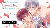 Recap The Perfect Prince Loves Me, The Side Character?! Ep 1-4