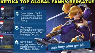 KETIKA TOP GLOBAL FANNY BERSATU! TIM : BAN FANNY ATAU GW AFK !!