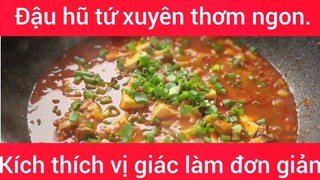 Đậu hũ tứ xuyên thơm ngon kích thích vị giác làm đơn giản